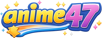 anime47